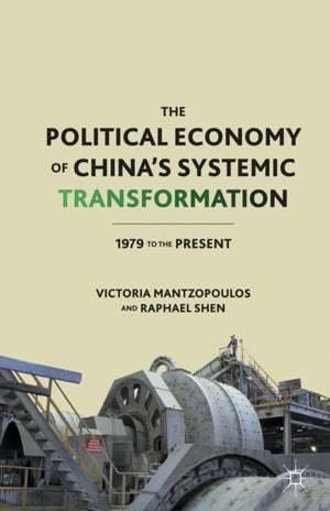 The Political Economy of China’s Systemic Transformation