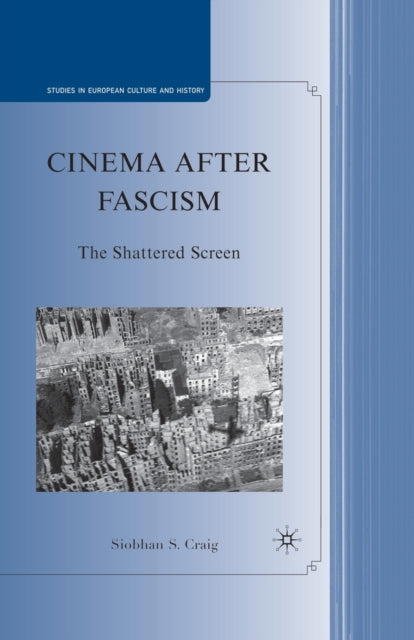 Book cover of: Cinema after Fascism. By: Siobhan S. Craig