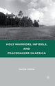 Book cover of: Holy Warriors, Infidels, and Peacemakers in Africa. By: Y. Tesfai