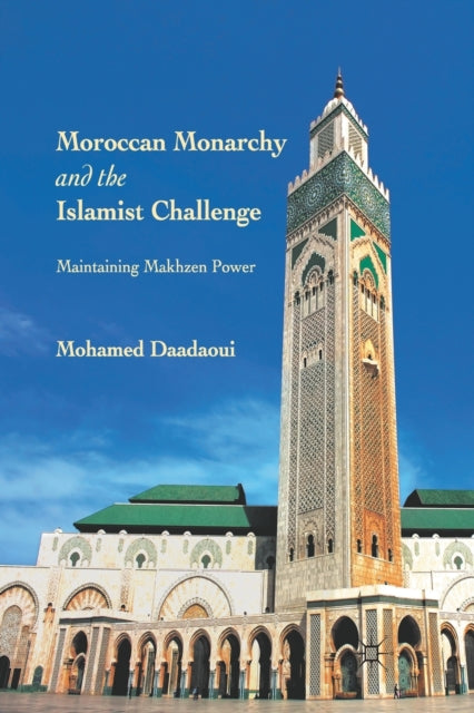 Book cover of: Moroccan Monarchy and the Islamist Challenge. By: Mohamed Daadaoui