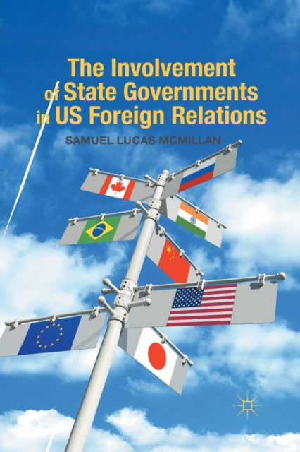 Book cover of: Involvement of State Governments in US Foreign Relations. By: S. McMillan