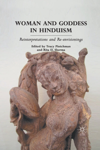 Book cover of: Woman and Goddess in Hinduism. By: T. Pintchman