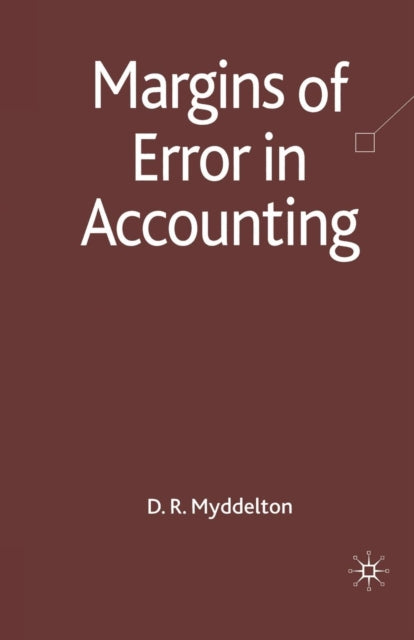 Book cover of: Margins of Error in Accounting. By: D. Myddelton