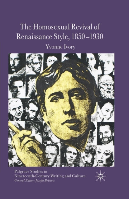 Book cover of: Homosexual Revival of Renaissance Style, 1850–1930. By: Y. Ivory