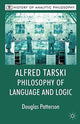Book cover of: Alfred Tarski: Philosophy of Language and Logic. By: D. Patterson