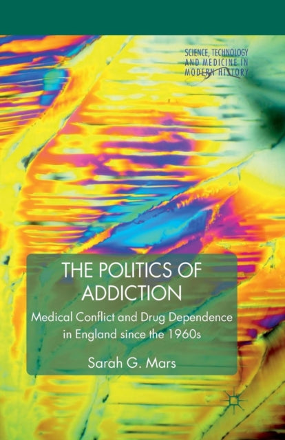 Book cover of: Politics of Addiction. By: S. Mars