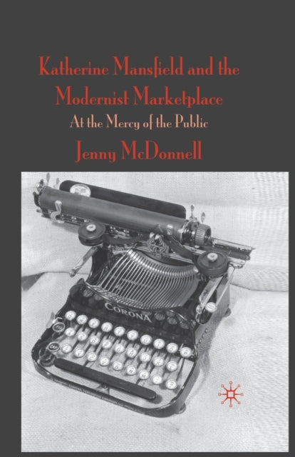 Book cover of: Katherine Mansfield and the Modernist Marketplace. By: J. McDonnell