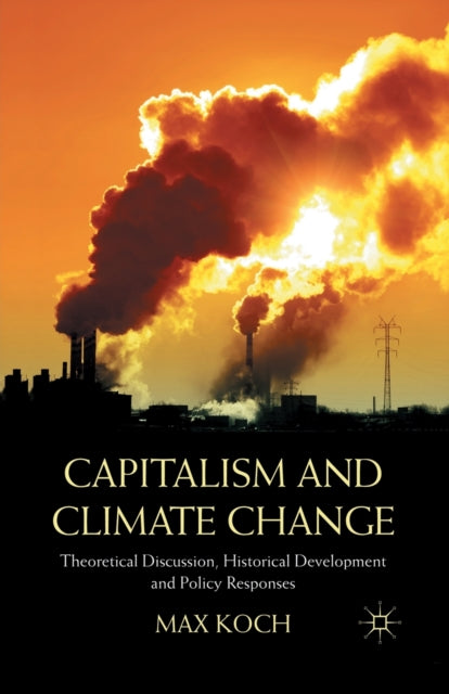 Book cover of: Capitalism and Climate Change. By: Max Koch