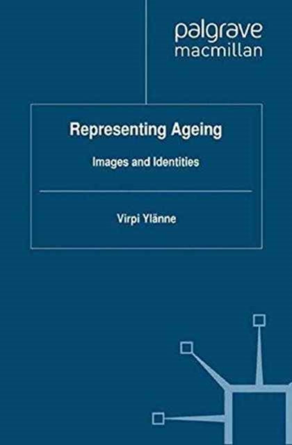 Book cover of: Representing Ageing. By: V. Ylänne