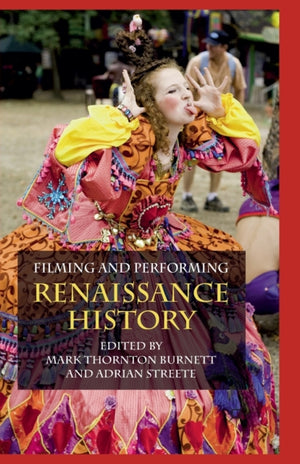 Filming and Performing Renaissance History