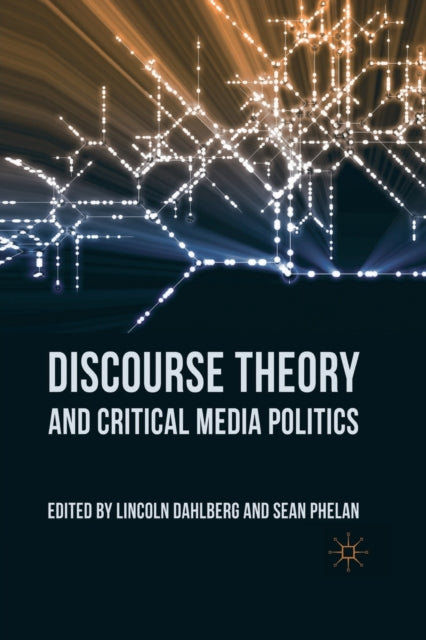 Book cover of: Discourse Theory and Critical Media Politics. By: L. Dahlberg