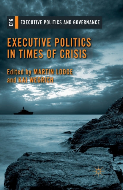 Book cover of: Executive Politics in Times of Crisis. By: M. Lodge