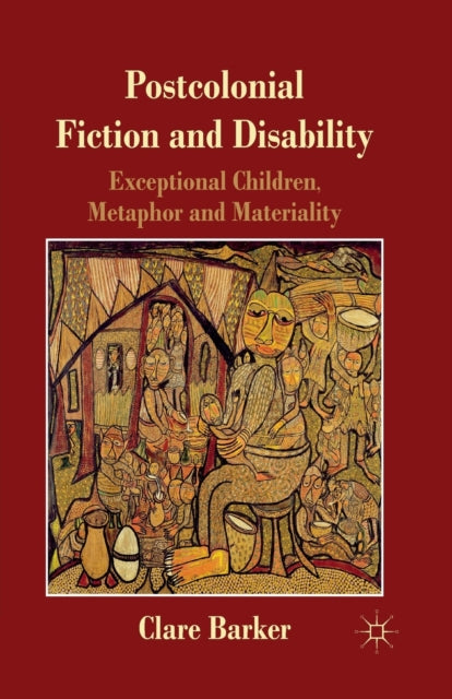 Postcolonial Fiction and Disability