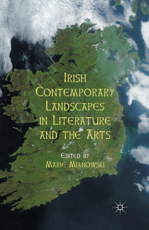 Irish Contemporary Landscapes in Literature and the Arts