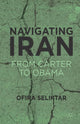 Book cover of: Navigating Iran. By: Ofira Seliktar
