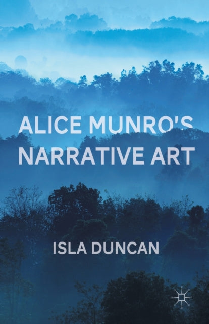 Book cover of: Alice Munro's Narrative Art. By: I. Duncan