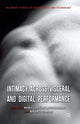 Book cover of: Intimacy Across Visceral and Digital Performance. By: M. Chatzichristodoulou