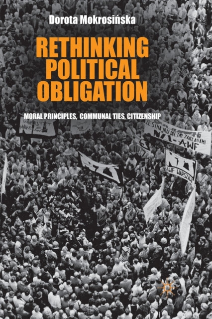 Book cover of: Rethinking Political Obligation. By: D. Mokrosinska