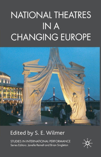 Book cover of: National Theatres in a Changing Europe. By: S. Wilmer