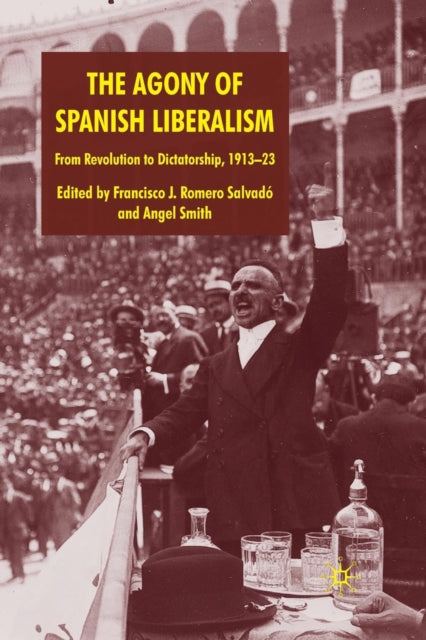 Book cover of: Agony of Spanish Liberalism. By: Francisco J. Romero Salvadó