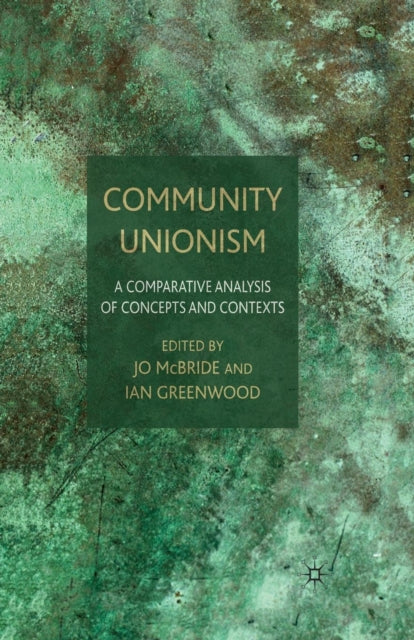 Book cover of: Community Unionism. By: J. McBride