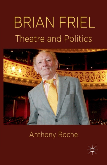 Book cover of: Brian Friel. By: A. Roche