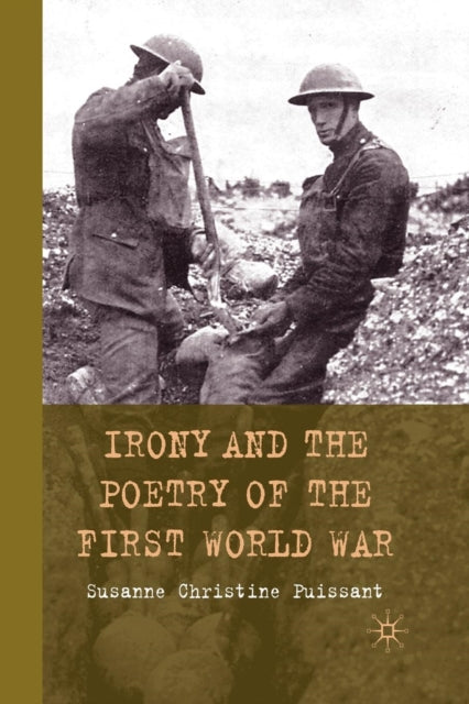 Book cover of: Irony and the Poetry of the First World War. By: S. Puissant
