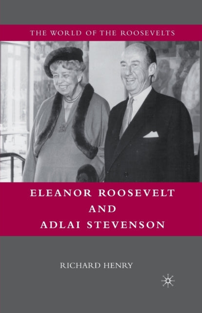 Book cover of: Eleanor Roosevelt and Adlai Stevenson. By: Richard Henry