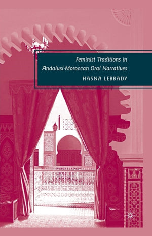 Feminist Traditions in Andalusi-Moroccan Oral Narratives