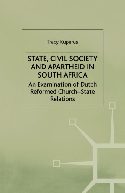 Book cover of: State, Civil Society and Apartheid in South Africa. By: T. Kuperus