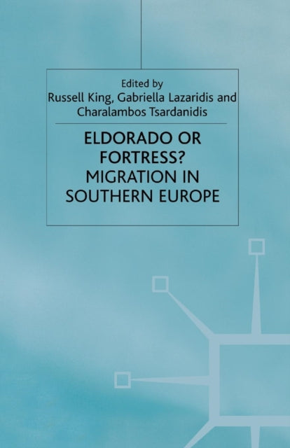 Book cover of: Eldorado or Fortress? Migration in Southern Europe. By: R. King