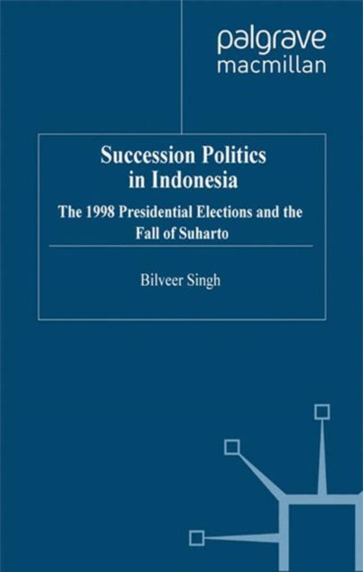 Book cover of: Succession Politics in Indonesia. By: B. Singh
