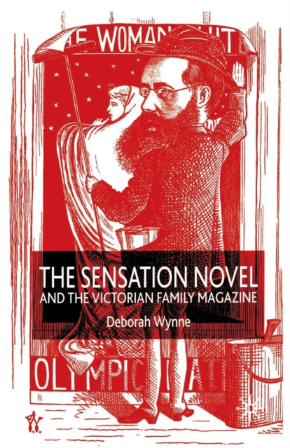 Book cover of: Sensation Novel and the Victorian Family Magazine. By: D. Wynne