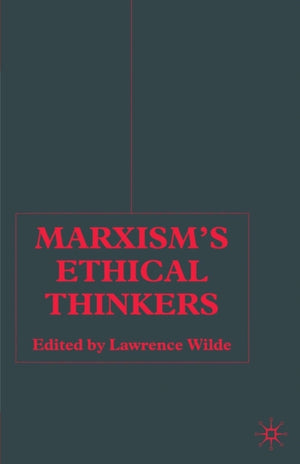 Marxism’s Ethical Thinkers