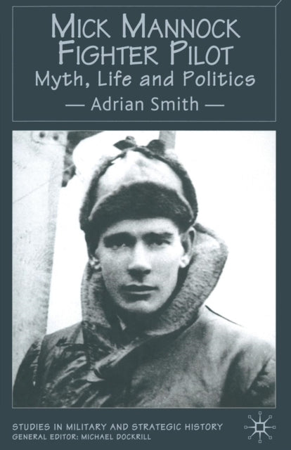 Book cover of: Mick Mannock, Fighter Pilot. By: A. Smith