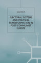 Book cover of: Electoral Systems and Political Transformation in Post-Communist Europe. By: S. Birch