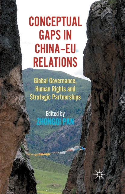 Book cover of: Conceptual Gaps in China-EU Relations. By: Zhongqi Pan