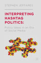 Book cover of: Interpreting Hashtag Politics. By: S. Jeffares