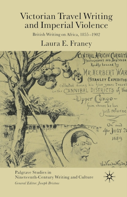 Book cover of: Victorian Travel Writing and Imperial Violence. By: Laura E. Franey