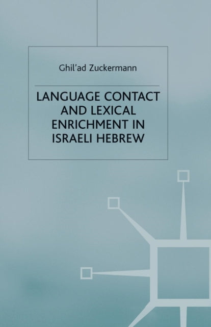 Book cover of: Language Contact and Lexical Enrichment in Israeli Hebrew. By: G. Zuckermann