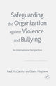 Book cover of: Safeguarding the Organization Against Violence and Bullying. By: P. McCarthy