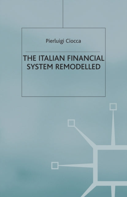 The Italian Financial System Remodelled