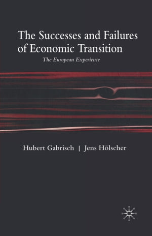 The Successes and Failures of Economic Transition