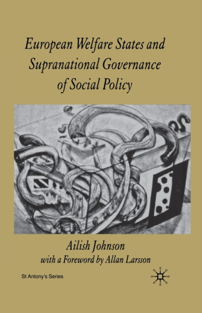 Book cover of: European Welfare States and Supranational Governance of Social Policy. By: A. Johnson