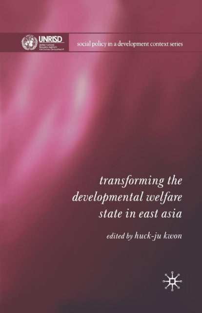 Book cover of: Transforming the Developmental Welfare State in East Asia. By: H. Kwon