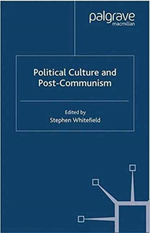 Political Culture and Post-Communism