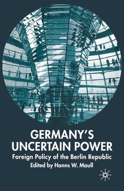 Book cover of: Germany's Uncertain Power. By: H. Maull