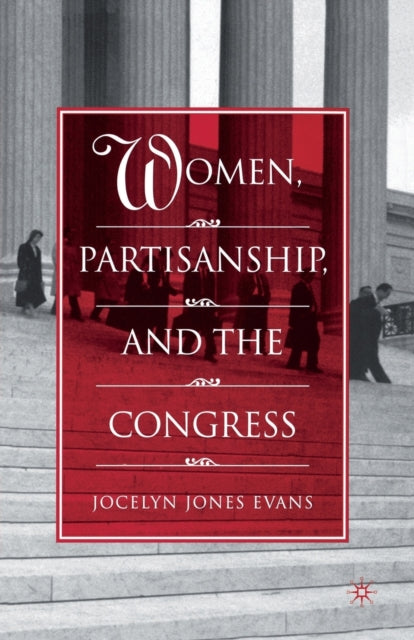 Book cover of: Women, Partisanship, and the Congress. By: J. Evans