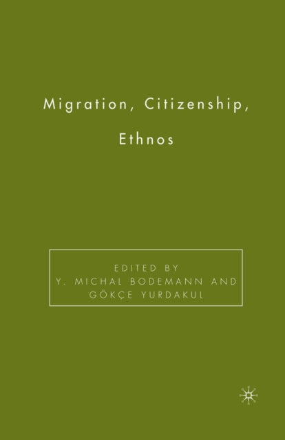 Book cover of: Migration, Citizenship, Ethnos. By: Y. Bodemann