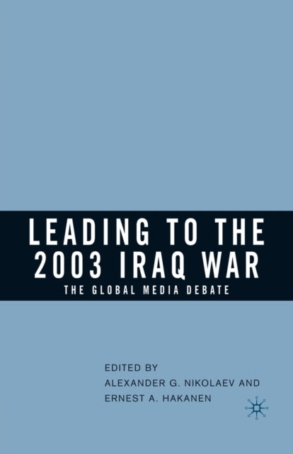 Book cover of: Leading to the 2003 Iraq War. By: Alexander G. Nikolaev